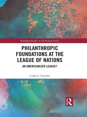 cover image of Philanthropic Foundations at the League of Nations